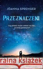 Miłość z gwiazd Joanna Sprenger 9788382197303 Novae Res - książka