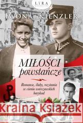 Miłości powstańcze Iwona Kienzler 9788368101140 Lira Publishing - książka