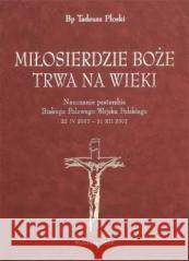 Miłosierdzie Boże trwa na wieki Tadeusz Płoski 9788374010283 Wydawnictwo Duszpasterstwa Rolników - książka