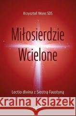 Miłosierdzie Wcielone Krzysztof Wons 9788381313025 Edycja Świętego Pawła - książka