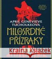 Milosrdné přízraky April Genevieve Tucholkeová 9788075779779 Host - książka