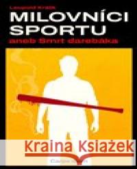 Milovníci sportu aneb Smrt darebáka Leopold Králík 9788074873119 Carpe diem - książka