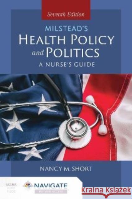 Milstead's Health Policy & Politics: A Nurse's Guide Nancy M. Short 9781284228519 Jones & Bartlett Publishers - książka