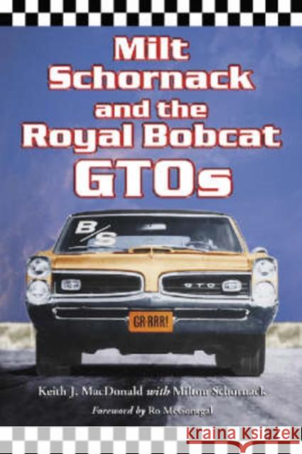Milt Schornack and the Royal Bobcat Gtos MacDonald, Keith J. 9780786423873 McFarland & Company - książka