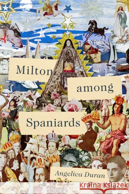 Milton Among Spaniards Angelica Duran 9781644531716 University of Delaware Press - książka