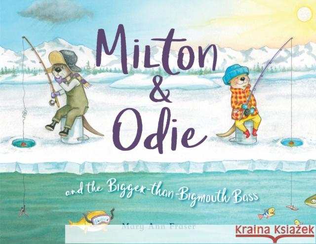 Milton and Odie and the Bigger-than-Bigmouth Bass Mary Ann Fraser 9781623540982 Charlesbridge Publishing,U.S. - książka