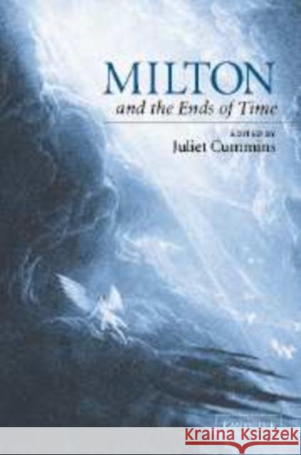 Milton and the Ends of Time Juliet Cummins 9780521180047 Cambridge University Press - książka