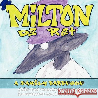 Milton Da Rat: A Family Barbeque Jackson, Aaron 9781438943879 Authorhouse - książka