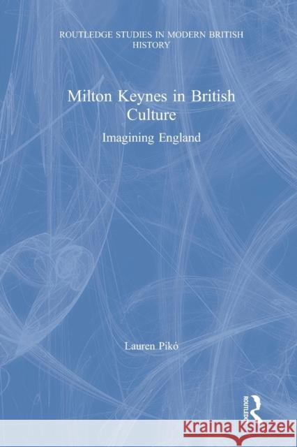 Milton Keynes in British Culture: Imagining England Pik 9780367662042 Routledge - książka