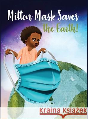 Milton Mask Saves the Earth! Annette Bentley Smith 9781736267707 Annecorp Literary Works - książka