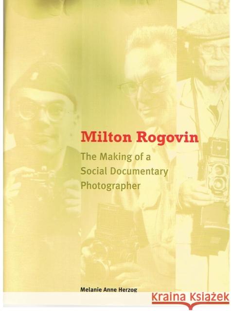 Milton Rogovin: The Making of a Social Documentary Photographer Herzog, Melanie Anne 9780295986340 University of Washington Press - książka