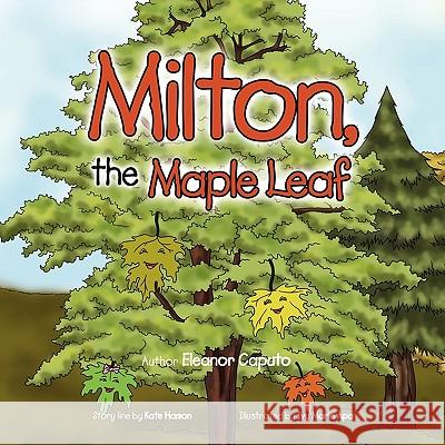 Milton, The Maple Leaf Caputo, Eleanor 9781456821951 Xlibris Corporation - książka
