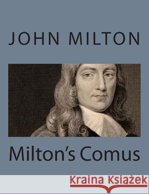 Milton's Comus John Milton 9781494993689 Createspace - książka