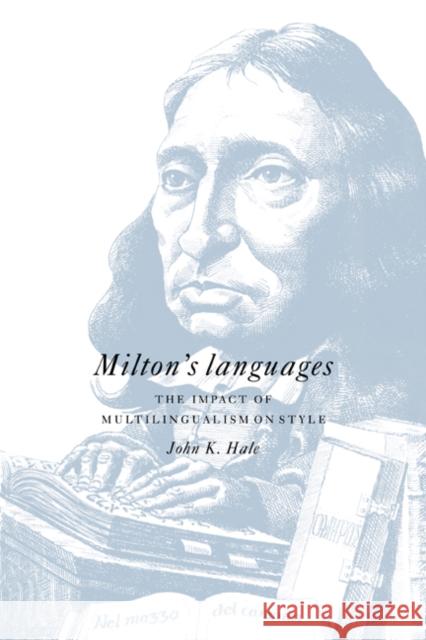Milton's Languages: The Impact of Multilingualism on Style Hale, John K. 9780521022378 Cambridge University Press - książka
