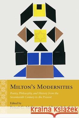 Milton's Modernities: Poetry, Philosophy, and History from the Seventeenth Century to the Present Feisal G. Mohamed Patrick Fadely Feisal G. Mohamed 9780810135345 Northwestern University Press - książka