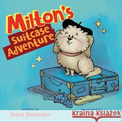 Milton's Suitcase Adventure Diane DiStefano Manny Pantoja  9798886791877 Luminare Press - książka