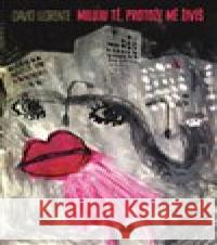 Miluji Tě, protože mě živíš David Llorente 9788025719312 Argo - książka