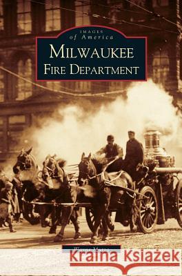 Milwaukee Fire Department Wayne Mutza 9781531619794 Arcadia Publishing Library Editions - książka