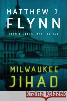 Milwaukee Jihad Matthew J Flynn 9781645406723 Speaking Volumes - książka