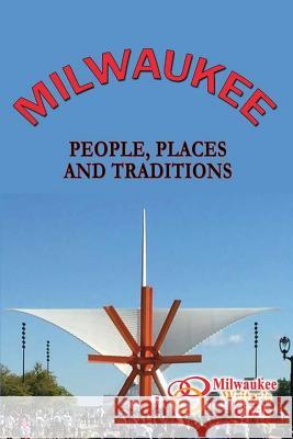 Milwaukee: People Places and Traditions Heddy Keith 9781535400534 Createspace Independent Publishing Platform - książka