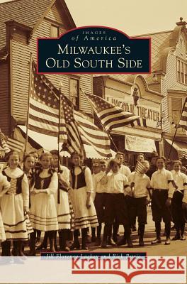 Milwaukee's Old South Side Jill Florence Lackey, Rick Petrie 9781531661090 Arcadia Publishing Library Editions - książka