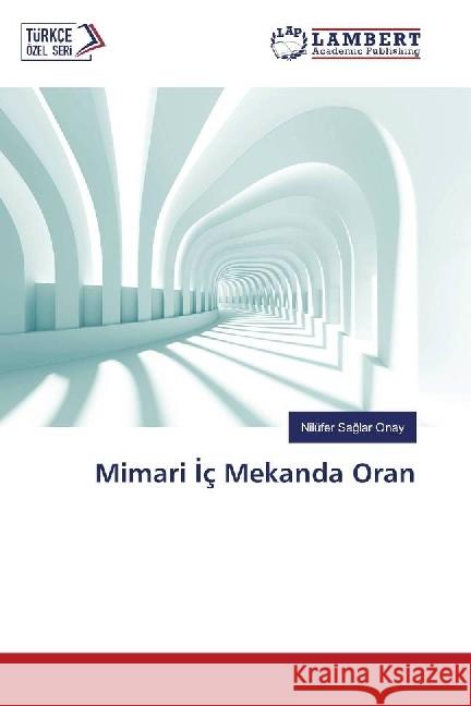 Mimari ç Mekanda Oran Saglar Onay, Nilüfer 9783330352605 LAP Lambert Academic Publishing - książka