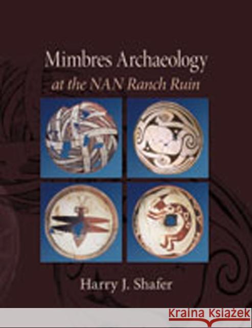 Mimbres Archaeology at the NAN Ranch Ruin Harry J. Shafer 9780826347121 University of New Mexico Press - książka
