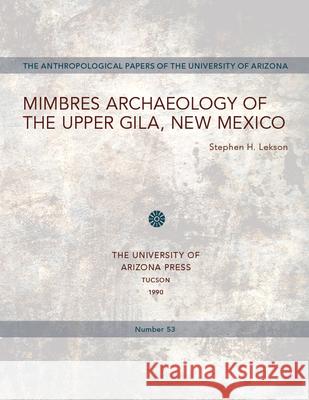 Mimbres Archaeology of the Upper Gila, New Mexico Stephen H. Lekson 9780816511648 Eurospan (JL) - książka