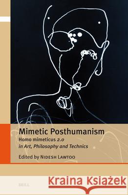 Mimetic Posthumanism: Homo Mimeticus 2.0 in Art, Philosophy and Technics  9789004520561 Brill (JL) - książka