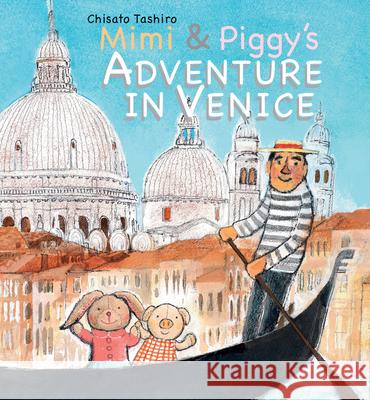 Mimi & Piggy's Adventure in Venice Chisato Tashiro 9789888341023 Minedition - książka