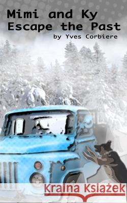Mimi and Ky: Escape the Past Yves Corbiere 9781098765026 Independently Published - książka
