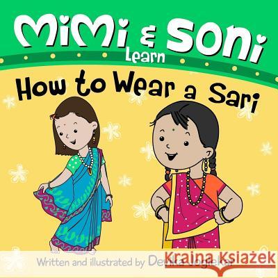 Mimi and Soni Learn How to Wear a Sari Devika Joglekar Devika Joglekar 9781981255498 Createspace Independent Publishing Platform - książka