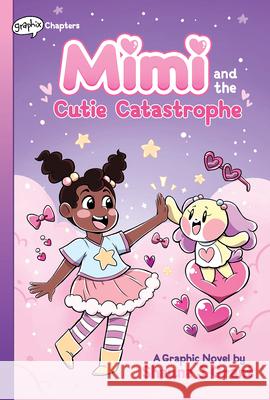 Mimi and the Cutie Catastrophe: A Graphix Chapters Book (Mimi #1) Shauna J. Grant Shauna J. Grant 9781338766677 Graphix - książka
