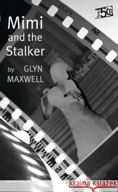 Mimi and the Stalker Glyn Maxwell 9781840028843 Oberon Books - książka