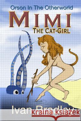 Mimi: The Cat-Girl Ivan Bradley 9781725788503 Createspace Independent Publishing Platform - książka