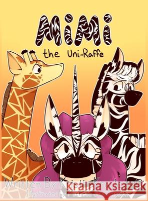 Mimi the Uni-Raffe: A Story About Acceptance and Kindness Kristin C. Krajewski Michelle Jefferson 9781735446721 Scl Publishing - książka