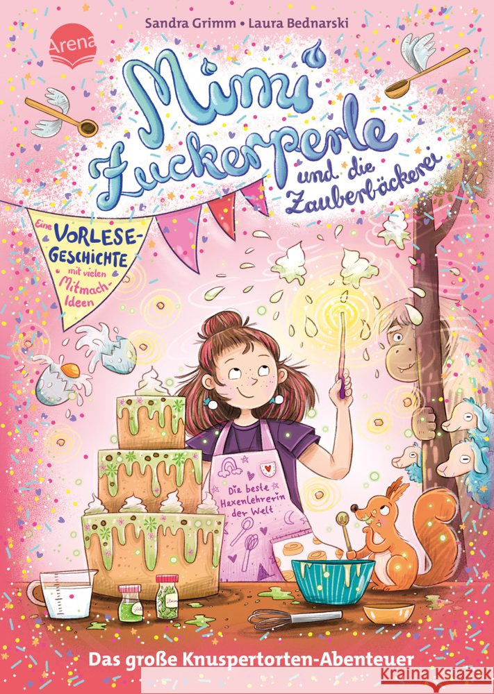 Mimi Zuckerperle und die Zauberbäckerei. Das große Knuspertorten-Abenteuer. Eine Vorlesegeschichte mit vielen Mitmach-Ideen Grimm, Sandra 9783401721415 Arena - książka