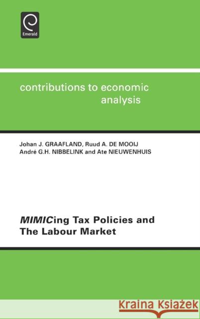 Mimicing Tax Policies and the Labour Market Johan J. Graafland, R.A. de Mooij 9780444508874 Emerald Publishing Limited - książka