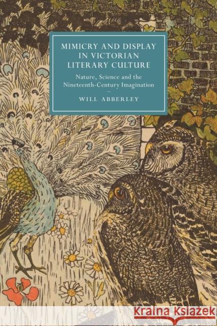 Mimicry and Display in Victorian Literary Culture Will (University of Sussex) Abberley 9781108725767 Cambridge University Press - książka