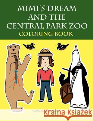 Mimi's Dream and the Central Park Zoo Coloring Book Maureen Mihailescu 9781936509157 Windsurf Publishing LLC - książka