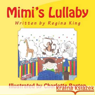 Mimi's Lullaby Regina King Charlotte Barton 9781533472526 Createspace Independent Publishing Platform - książka