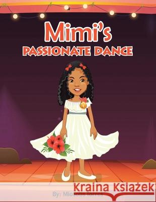 Mimi's Passionate Dance Miosotis Torres 9781665526050 Authorhouse - książka