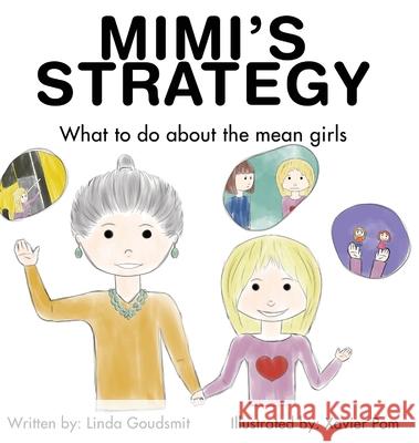 Mimi's Strategy: What to do about the mean girls Linda Goudsmit Xavier Pom 9781953255006 Contrapoint Publishing - książka