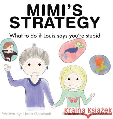 MIMI'S STRATEGY What to do if Louis says you're stupid Linda Goudsmit Xavier Pom 9781953255068 Contrapoint Publishing - książka