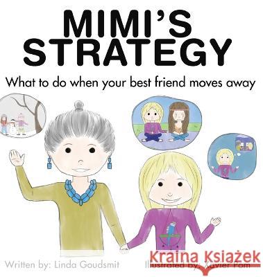 MIMI\'S STRATEGY What to do when your best friend moves away Linda Goudsmit Xavier Pom 9781953255211 Contrapoint Publishing - książka