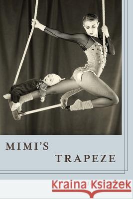 Mimi's Trapeze J. Allyn Rosser 9780822963158 University of Pittsburgh Press - książka