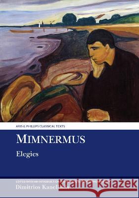 Mimnermus: Elegies Dimitrios Kanellakis 9781837642601  - książka