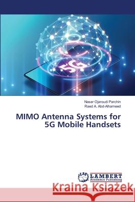 MIMO Antenna Systems for 5G Mobile Handsets Naser Ojaroud Raed A 9786203201901 LAP Lambert Academic Publishing - książka