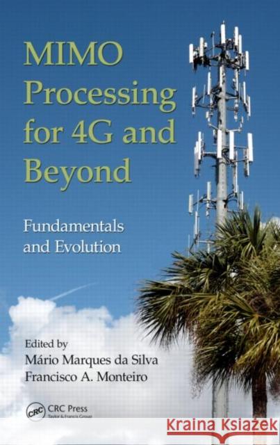 MIMO Processing for 4G and Beyond: Fundamentals and Evolution Da Silva, Mario Marques 9781466598072 CRC Press - książka