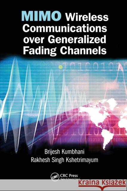 Mimo Wireless Communications Over Generalized Fading Channels Kumbhani, Brijesh 9780367573577 CRC Press - książka